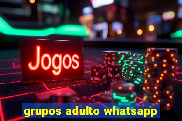 grupos adulto whatsapp